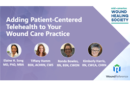 New Webinar! Adding Patient-Centered Telehealth to Your Wound Care Practice