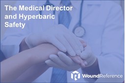 The Role of the Medical Director in Hyperbaric Safety - A Brief Overview