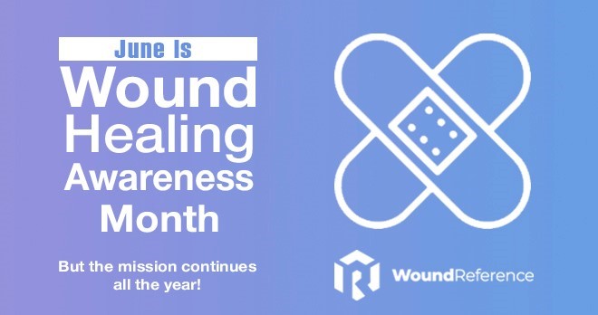 June is Wound Healing Awareness Month
